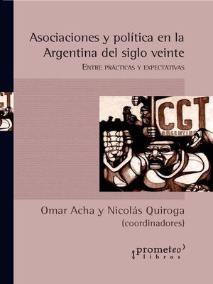 cover image of Asociaciones y políticas en la Argentina del siglo veinte